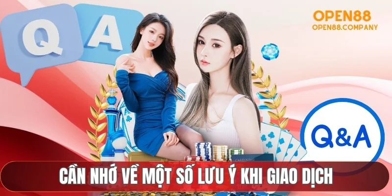 Cần nhớ về một số lưu ý khi giao dịch