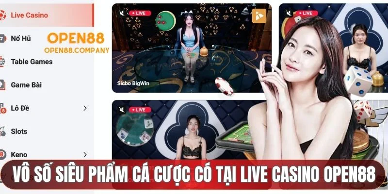 Vô số siêu phẩm cá cược có tại Live Casino OPEN88