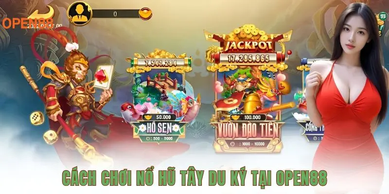 Cách chơi nổ hũ Tây du ký tại OPEN88
