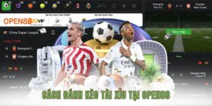 Cách đánh kèo tài xỉu tại OPEN88