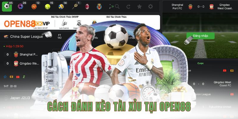 Cách đánh kèo tài xỉu tại OPEN88