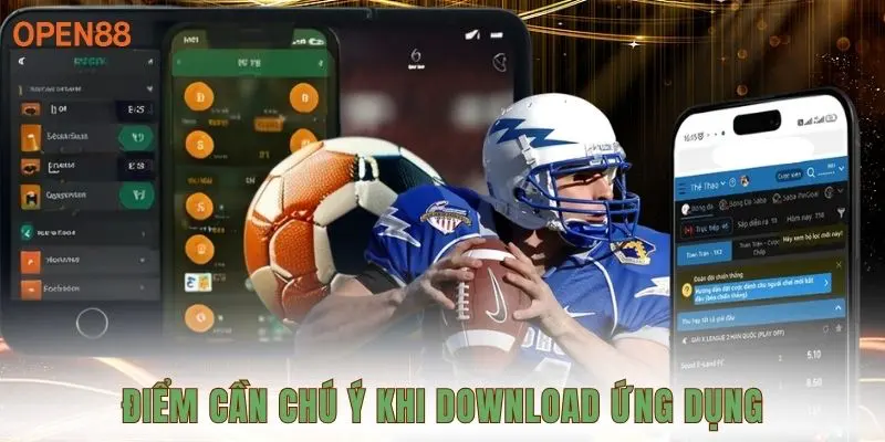 Điểm cần chú ý khi download ứng dụng