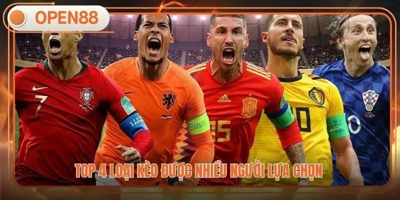 Top 4 loại kèo được nhiều người lựa chọn 